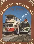 Book cover of Blackpool & Fleetwood by Tram by PALMER, Steve